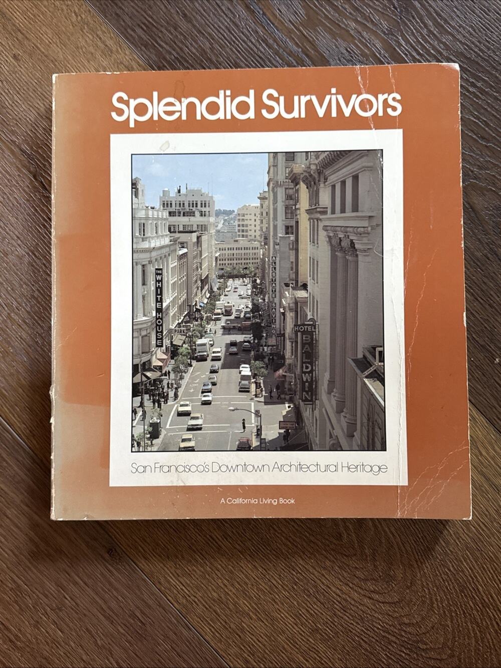 Splendid Survivors San Francisco's Downtown Architectural Heritage 1979 Corbett